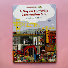Last inn bildet i Galleri-visningsprogrammet, A Day on Fluffyville construction site: a look and find book