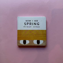 Load image into Gallery viewer, Now I see Spring
