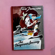 Load image into Gallery viewer, The Dangerous Journey Tove Jansson
