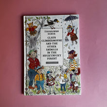 Last inn bildet i Galleri-visningsprogrammet, Claus Climbermouse and the Other Animals in the Huckybucky Forest
